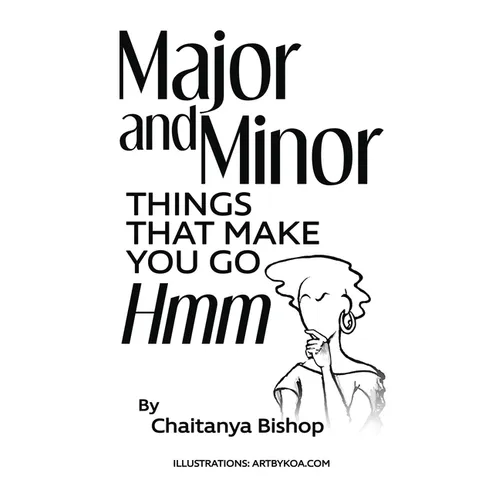 Major and Minor Things That Make You Go Hmm