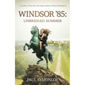 Windsor '85: Unbridled Summer