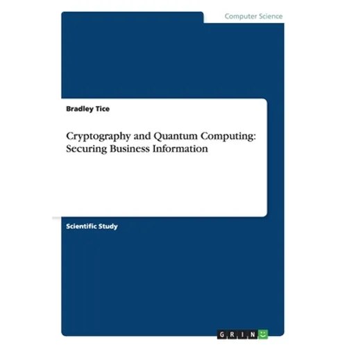 Cryptography and Quantum Computing: Securing Business Information