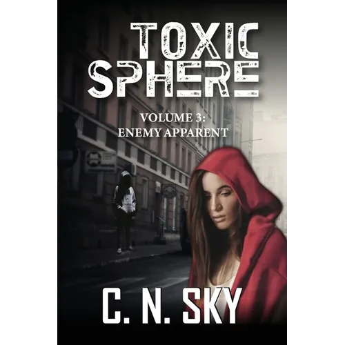Toxic Sphere: Volume 3: Enemy Apparent
