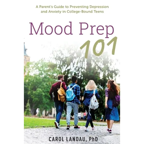 Mood Prep 101: A Parent's Guide to Preventing Depression and Anxiety in College-Bound Teens