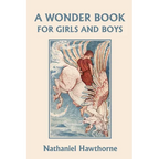 A Wonder Book for Girls and Boys, Illustrated Edition (Yesterday's Classics) - Paperback