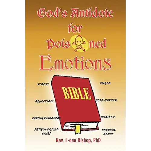 God's Antidote for Poisoned Emotions