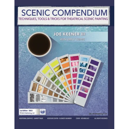 Scenic Compendium: Techniques, Tools & Tricks for Theatrical Scenic Painting