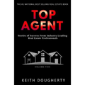Top Agent Volume 5: Stories of Success from Industry-Leading Real Estate Professionals