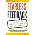 Fearless Feedback: A Guide for Coaching Leaders to See Themselves More Clearly and Galvanize Growth