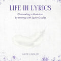 Life In Lyrics: Channeling A Musician By Writing With Spirit Guides