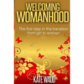 Welcoming Womanhood