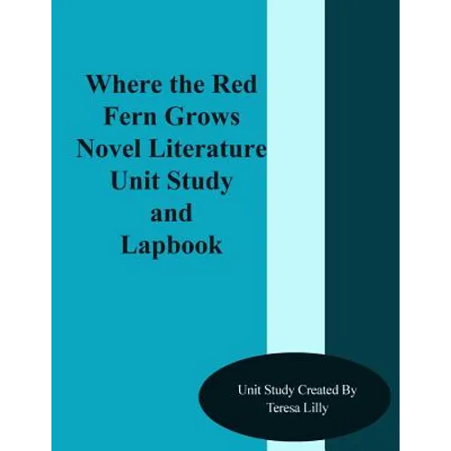 Where the Red Fern Grows Novel Literature Unit Study and Lapbook