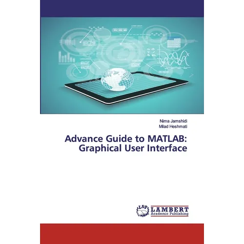 Advance Guide to MATLAB: Graphical User Interface