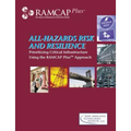All-Hazards Risk and Resilience: Prioritizing Critical Infrastructure Using the RAMCAP Plus Approach