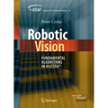 Robotic Vision: Fundamental Algorithms in Matlab(r)