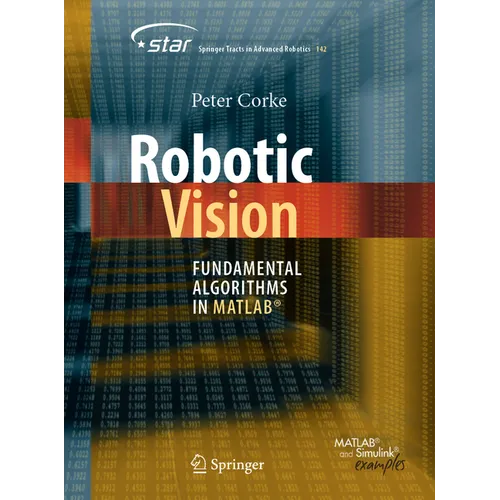 Robotic Vision: Fundamental Algorithms in Matlab(r)