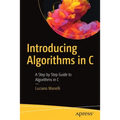 Introducing Algorithms in C: A Step by Step Guide to Algorithms in C