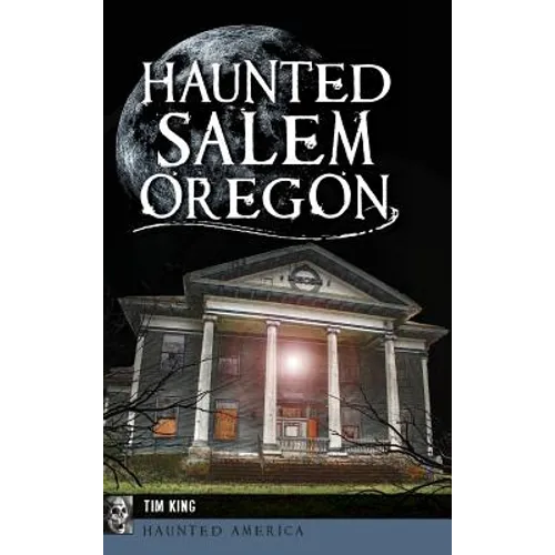 Haunted Salem, Oregon