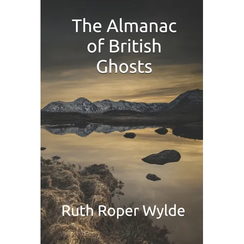 The Almanac of British Ghosts