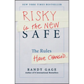 Risky Is the New Safe: The Rules Have Changed . . .
