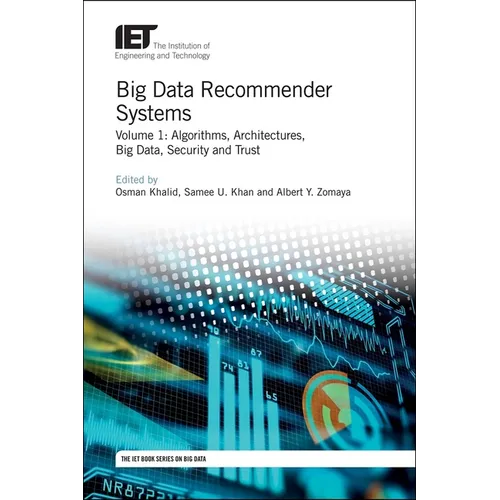 Big Data Recommender Systems: Algorithms, Architectures, Big Data, Security and Trust