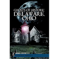 Ghosts of Historic Delaware, Ohio