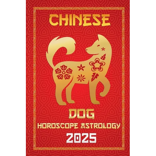 Dog Chinese Horoscope 2025