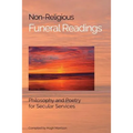 Non-Religious Funeral Readings: Philosophy and Poetry for Secular Services