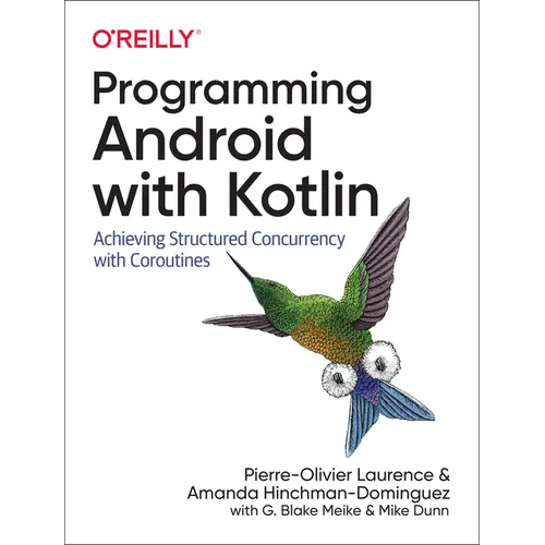 Programming Android with Kotlin: Achieving Structured Concurrency with Coroutines