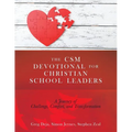 The CSM Devotional for Christian School Leaders: A Journey of Challenge, Comfort, and Transformation