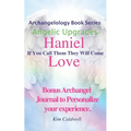 Archangelology, Haniel, Love: If You Call Them They Will Come