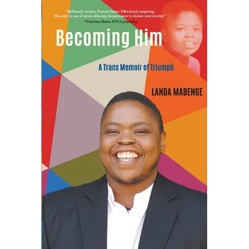 Becoming Him: A Trans Memoir of Triumph