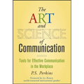 The Art and Science of Communication: Tools for Effective Communication in the Workplace