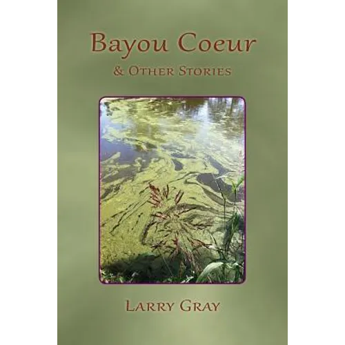 Bayou Coeur and Other Stories