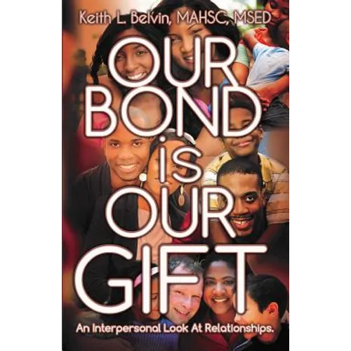 Our Bond Is Our Gift: An Interpersonal Look at Relationships