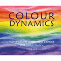 Colour Dynamics: Workbook for Water Colour Painting and Colour Theory