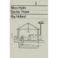Micro-Hydro Electric Power: Technical Papers 1