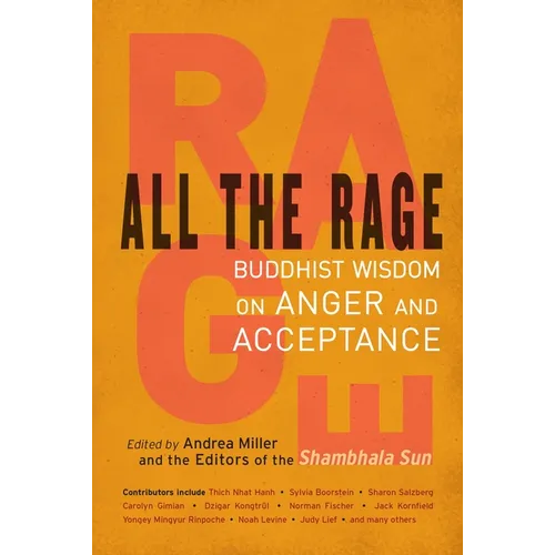 All the Rage: Buddhist Wisdom on Anger and Acceptance