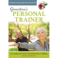 Grandma's Personal Trainer: Bring the zest and energy back into your life.