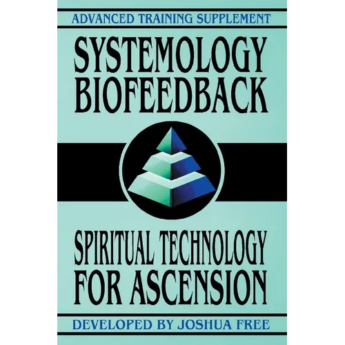 Systemology Biofeedback: Spiritual Technology For Ascension