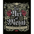 The Art of Metal: Five Decades of Heavy Metal Album Covers, Posters, T-Shirts, and More