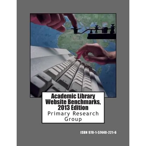 Academic Library Website Benchmarks, 2013 Edition