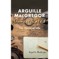 Arguille MacGregor Domesticated