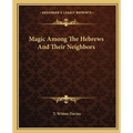 Magic Among The Hebrews And Their Neighbors