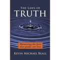 The Laws of Truth: harnessing the force that guides our lives
