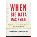When Big Data Was Small: My Life in Baseball Analytics and Drug Design