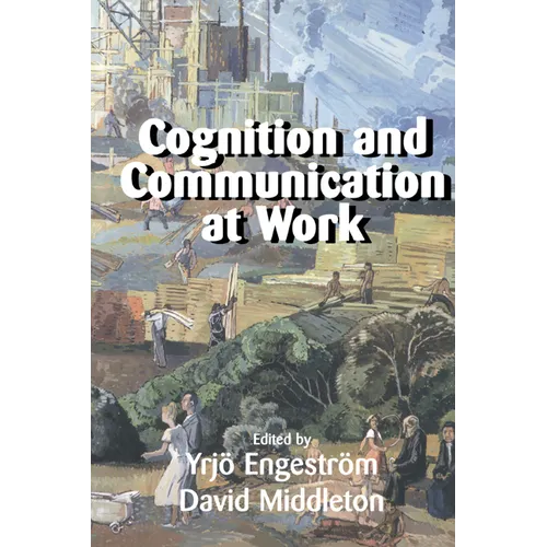 Cognition and Communication at Work