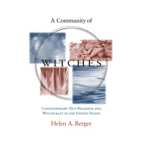 A Community of Witches: Contemporary Neo-Paganism and Witchcraft in the United States