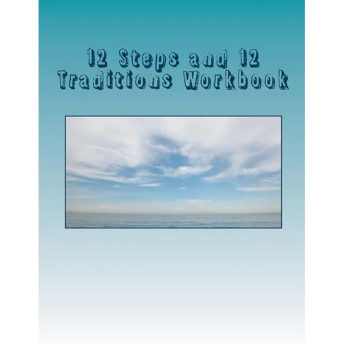 12 Steps and 12 Traditions Workbook