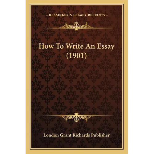 How To Write An Essay (1901)
