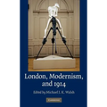 London, Modernism, and 1914