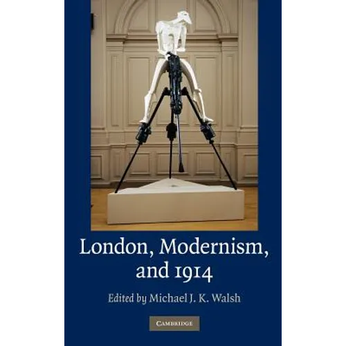 London, Modernism, and 1914