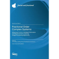 Fractional Order Complex Systems: Advanced Control, Intelligent Estimation and Reinforcement Learning Image Processing​ Algorithms